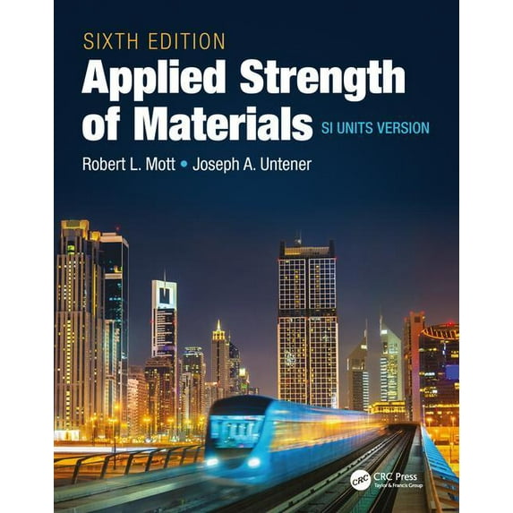 Applied Strength of Materials SI Units Version (Paperback) by Robert L. Mott, Joseph A. Untener