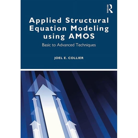 Applied Structural Equation Modeling Using Amos: Basic to Advanced Techniques, (Paperback)