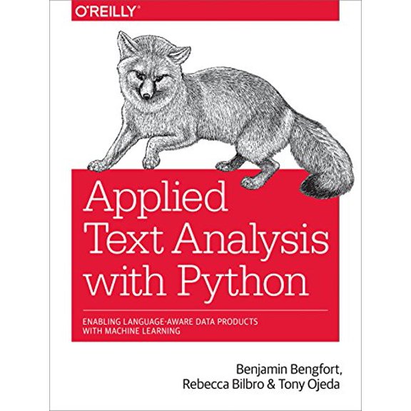 Pre-Owned Applied Text Analysis with Python: Enabling Language-Aware Data Products with Machine Learning (Paperback) 1491963042 9781491963043