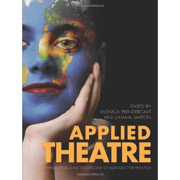 Pre-Owned Applied Theatre: International Case Studies and Challenges for Practice (Paperback) 1841502812 9781841502816