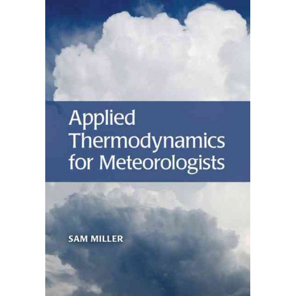 Pre-Owned Applied Thermodynamics for Meteorologists (Hardcover) 1107100712 9781107100718