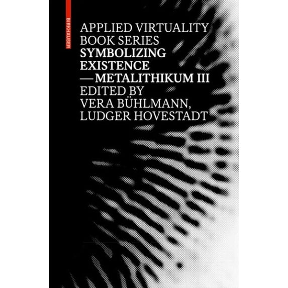 Applied Virtuality Book Symbolizing Existence: Metalithikum III, Book 3, (Paperback)