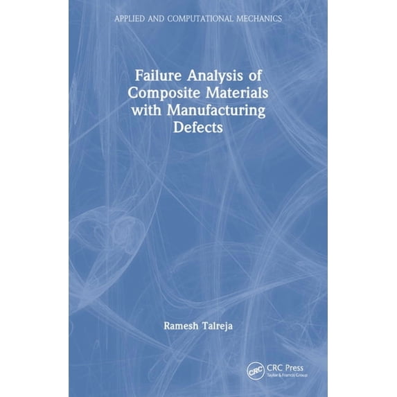 Applied and Computational Mechanics Failure Analysis of Composite Materials with Manufacturing Defects, (Paperback)