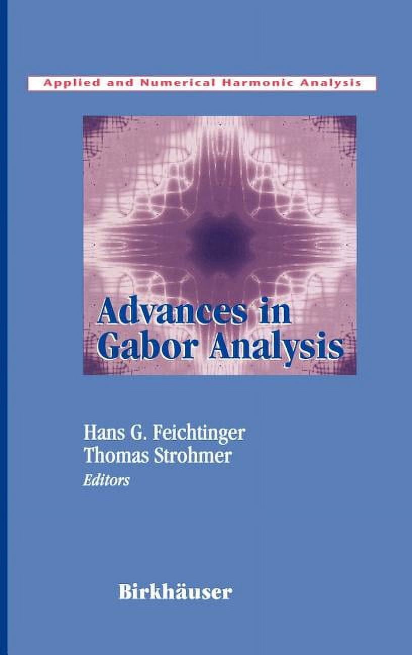 Applied and Numerical Harmonic Analysis Advances in Gabor Analysis, (Hardcover)