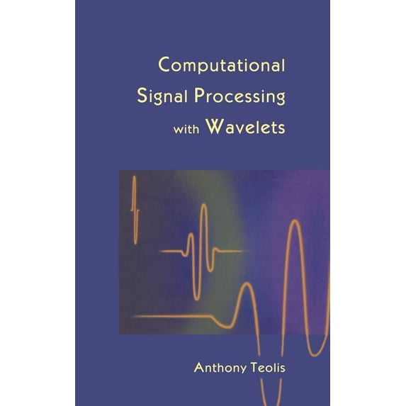 Applied and Numerical Harmonic Analysis: Computational Signal Processing with Wavelets (Hardcover)