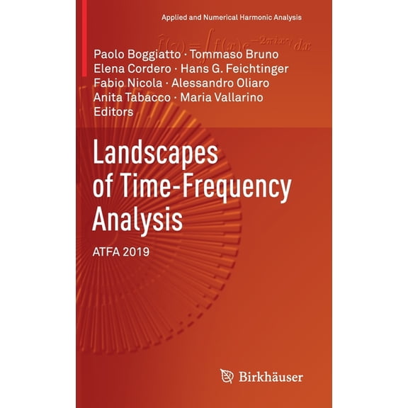 Applied and Numerical Harmonic Analysis Landscapes of Time-Frequency Analysis: Atfa 2019, (Hardcover)