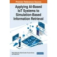 thumbnail image 1 of Applying AI-Based IoT Systems to Simulation-Based Information Retrieval (Hardcover), 1 of 1