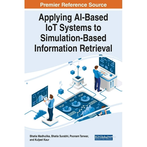 Applying AI-Based IoT Systems to Simulation-Based Information Retrieval (Hardcover)
