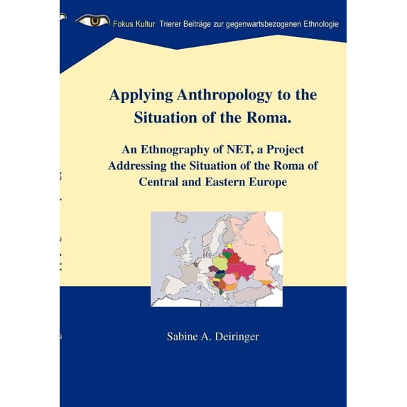 Applying Anthropology to the Situation of the Roma: An Ethnography of NET, a Project Addressing the Situation of the Rom, (Paperback)