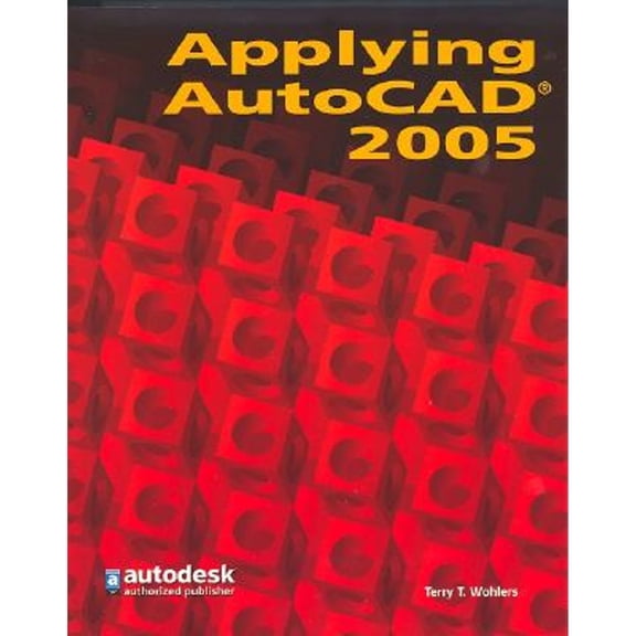 Pre-Owned Applying AutoCAD 2005 (Paperback) by Terry Wohlers
