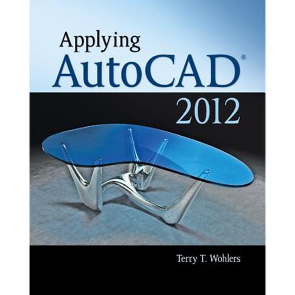 Pre-Owned Applying AutoCAD 2012 (Paperback) 0073375500 9780073375502