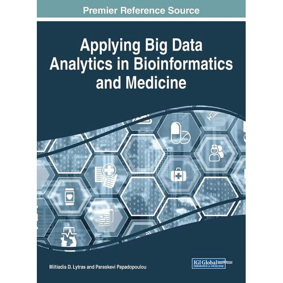 Applying Big Data Analytics in Bioinformatics and Medicine, (Hardcover)