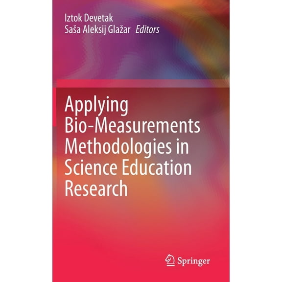 Applying Bio-Measurements Methodologies in Science Education Research, (Hardcover)