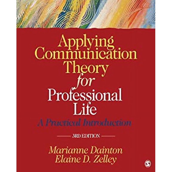 Pre-Owned Applying Communication Theory for Professional Life : A Practical Introduction (Paperback) 9781452276540