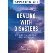 Applying GIS Dealing with Disasters GIS for Emergency Management, Book 2, Paperback
