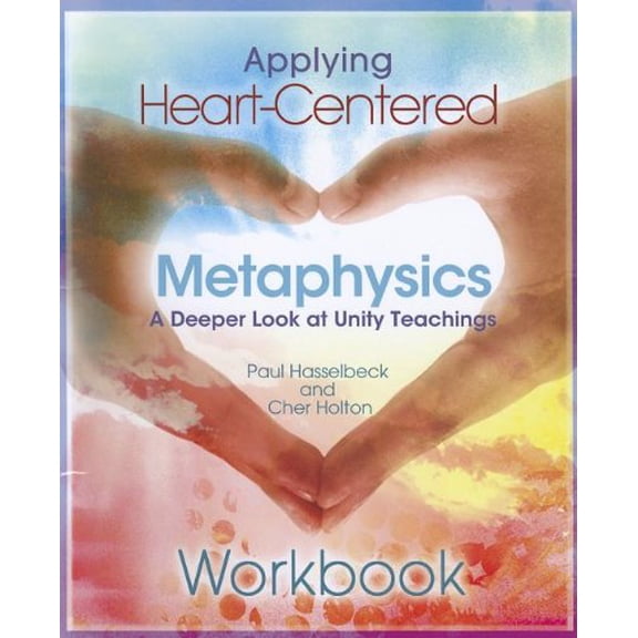 Pre-Owned Applying Heart-Centered Metaphysics: A Deeper Look at Unity Teachings Paperback