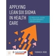 thumbnail image 1 of Applying Lean Six SIGMA in Health Care: A Practical Guide to Performance Improvement, (Paperback), 1 of 1