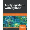thumbnail image 1 of Applying Math with Python: Practical recipes for solving computational math problems using Python programming and its li, (Paperback), 1 of 1