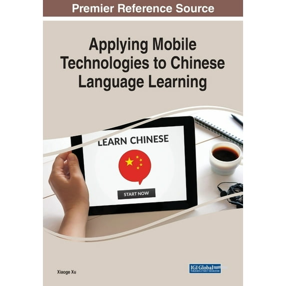 Applying Mobile Technologies to Chinese Language Learning, (Paperback)