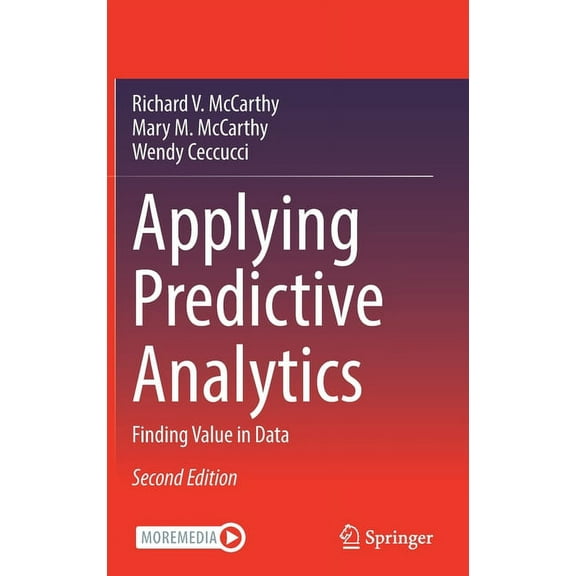Applying Predictive Analytics: Finding Value in Data, (Hardcover)