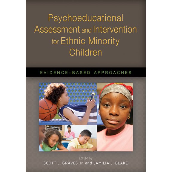 Applying Psychology in the Schools Series: Psychoeducational Assessment and Intervention for Ethnic Minority Children : Evidence-Based Approaches (Hardcover)