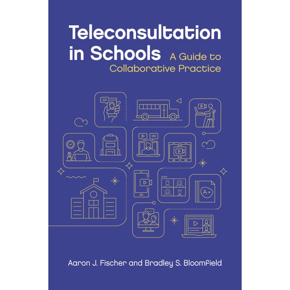 Applying Psychology in the Schools Series: Teleconsultation in Schools : A Guide to Collaborative Practice (Paperback)