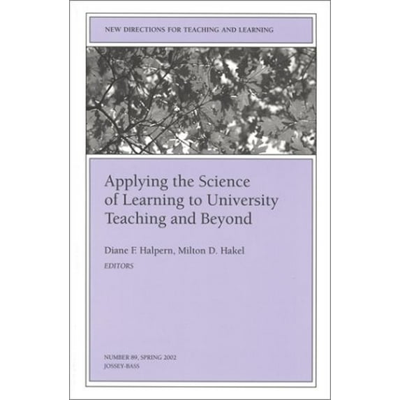 Pre-Owned Applying the Science of Learning to University Teaching and Beyond: New Directions for Teaching and Learning (J-B TL Single Issue Teaching and Learning) (Paperback) 0787957917 9780787957919