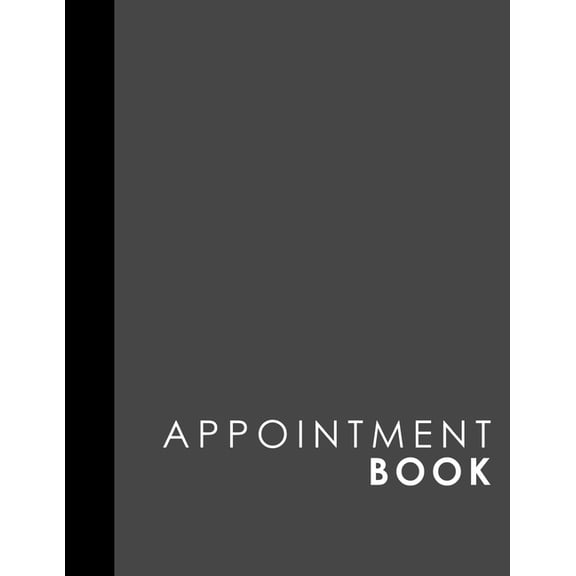 Appointment Book: Appointment Book: 4 Columns Appointment Book, Appointment Reminder Notepad, Daily Appointment Organizer, Grey Cover (Paperback)