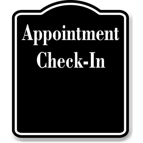 Appointment Check-In BLACK Aluminum Composite Sign, 15"x18"