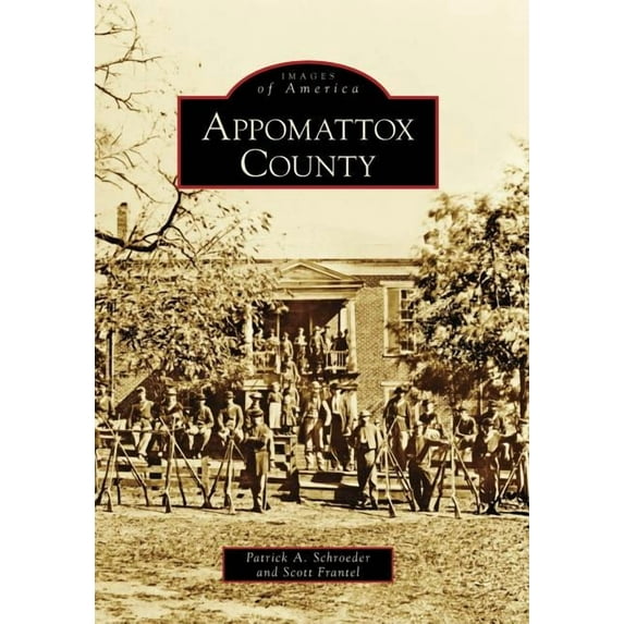 Images of America Appomattox County, (Paperback)