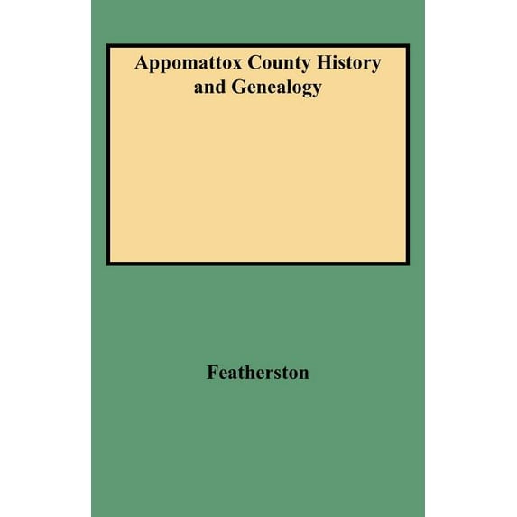 Appomattox County History and Genealogy, (Paperback)