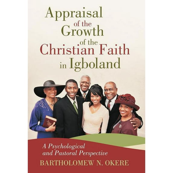 Appraisal of the Growth of the Christian Faith in Igboland: A Psychological and Pastoral Perspective, (Hardcover)