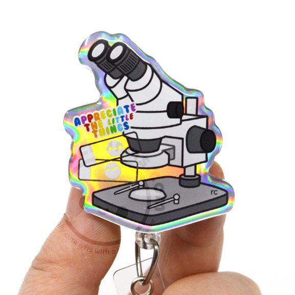 Appreciate The Little Things Holographic Badge Reel for Scientists Microbiologists Biology Majors STEM Teachers MLS MLT Researchers Lab Tech