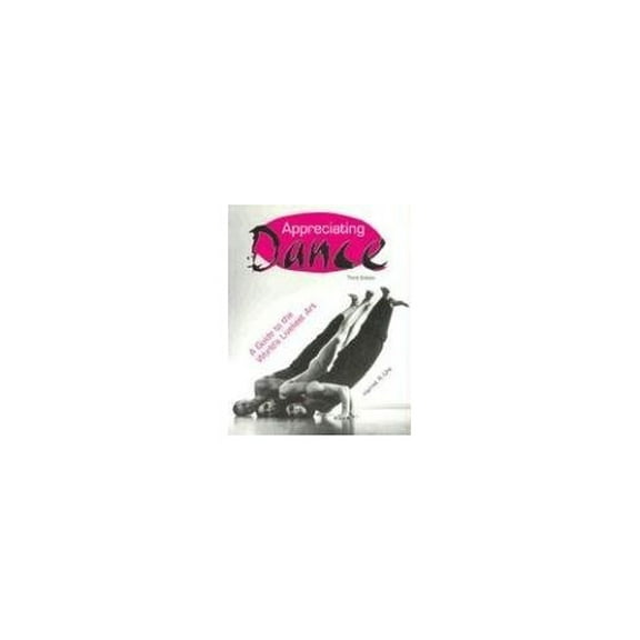 Pre-Owned Appreciating Dance: A Guide to the World's Liveliest Art (Paperback) 0871272490 9780871272492