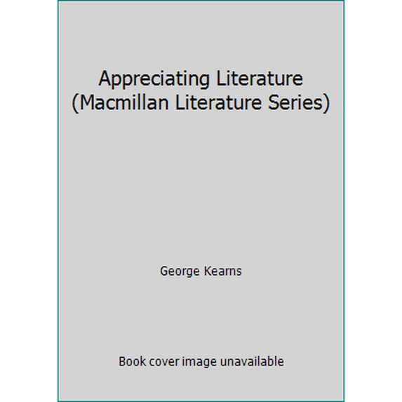 Pre-Owned Appreciating Literature (Macmillan Literature Series) (Hardcover) 0021926603 9780021926602