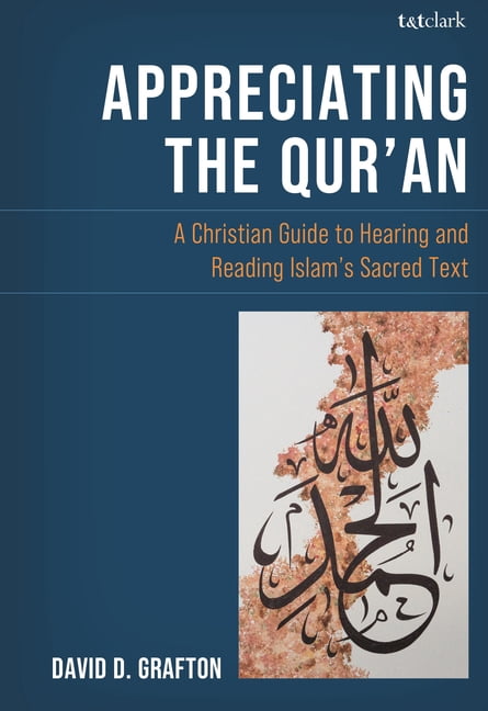 Appreciating the Qur'an: A Christian Guide to Reading and Hearing Islam's Sacred Text, (Hardcover)