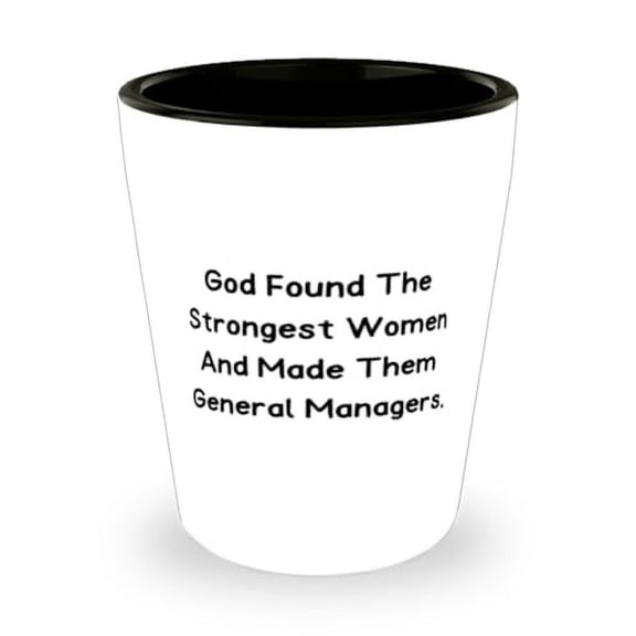 Appreciation General manager Gifts, God Found The Strongest Women And, Birthday Shot Glass For General manager from Team Leader, Personalized shot glass, Custom shot glass, Engraved shot glass, Unique