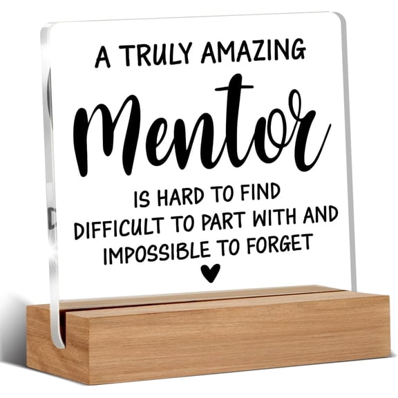 Appreciation Gifts for Mentor Boss Leader Manager a Truly Amazing Mentor Is Hard to Find Clear Desk Decorative Sign Mentor Acrylic Sign With Wooden Stand for Desk Table Shelf