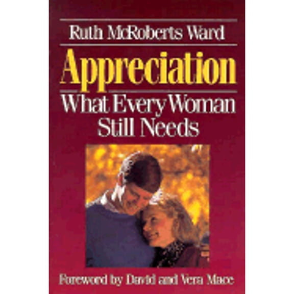 Pre-Owned Appreciation: What Every Woman Still Needs (Paperback) 0801096979 9780801096976