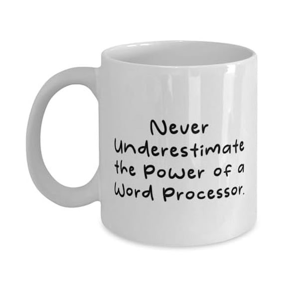 Appreciation Word processor Gifts, Never Underestimate the Power of a Word, Birthday 11oz Mug For Word processor from Boss, Coffee mug, Tea mug, Gift for her, Gift for him, Funny mug, Mug with