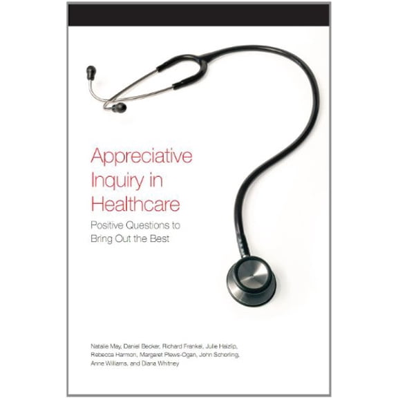 Pre-Owned Appreciative Inquiry in Healthcare (Paperback) 1933403233 9781933403236