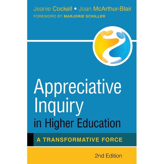 Appreciative Inquiry in Higher Education: A Transformative Force, (Paperback)