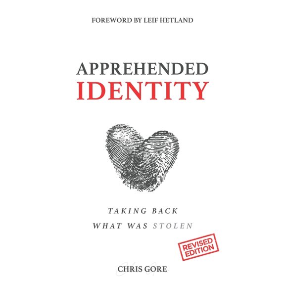 Apprehended Identity: Taking Back What Was Stolen, (Paperback)
