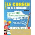 thumbnail image 1 of Apprendre Le CorÃ©en En s'Amusant - Pour Les Adultes: Niveau Facile Ã AvancÃ© - Ãtudiez 100 ThÃ©matiques Essentielles , (Paperback), 1 of 1