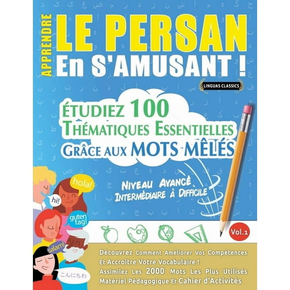 Apprendre Le Persan En s'Amusant - Niveau Avancé: Intermédiaire à Difficile - Ãtudiez 100 Thématiques Essentielles , (Paperback)