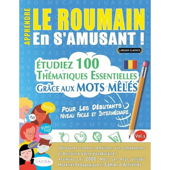 Apprendre Le Roumain En s'Amusant - Pour Les Débutants: Niveau Facile Et Intermédiaire - Ãtudiez 100 Thématiques Es, (Paperback)