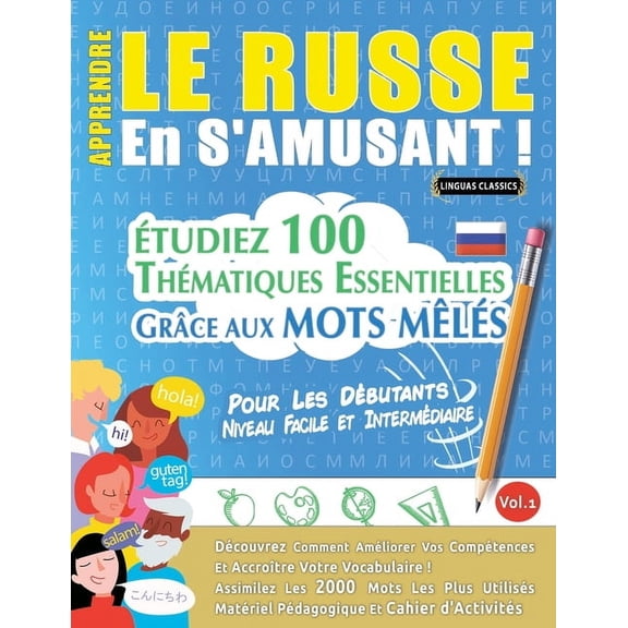 Apprendre Le Russe En s'Amusant - Pour Les Dbutants: Niveau Facile Et Intermdiaire - tudiez 100 Thmatiques Esse, (Paperback)