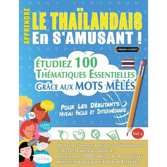 Apprendre Le Thaïlandais En s'Amusant - Pour Les Débutants: Niveau Facile Et Intermédiaire - Ãtudiez 100 Thématique, (Paperback)