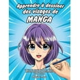 thumbnail image 1 of Apprendre Ã  dessiner des visages de manga: Un livre de dessin Ã©tape par Ã©tape pour les enfants, les adolescents et les a, (Paperback), 1 of 1