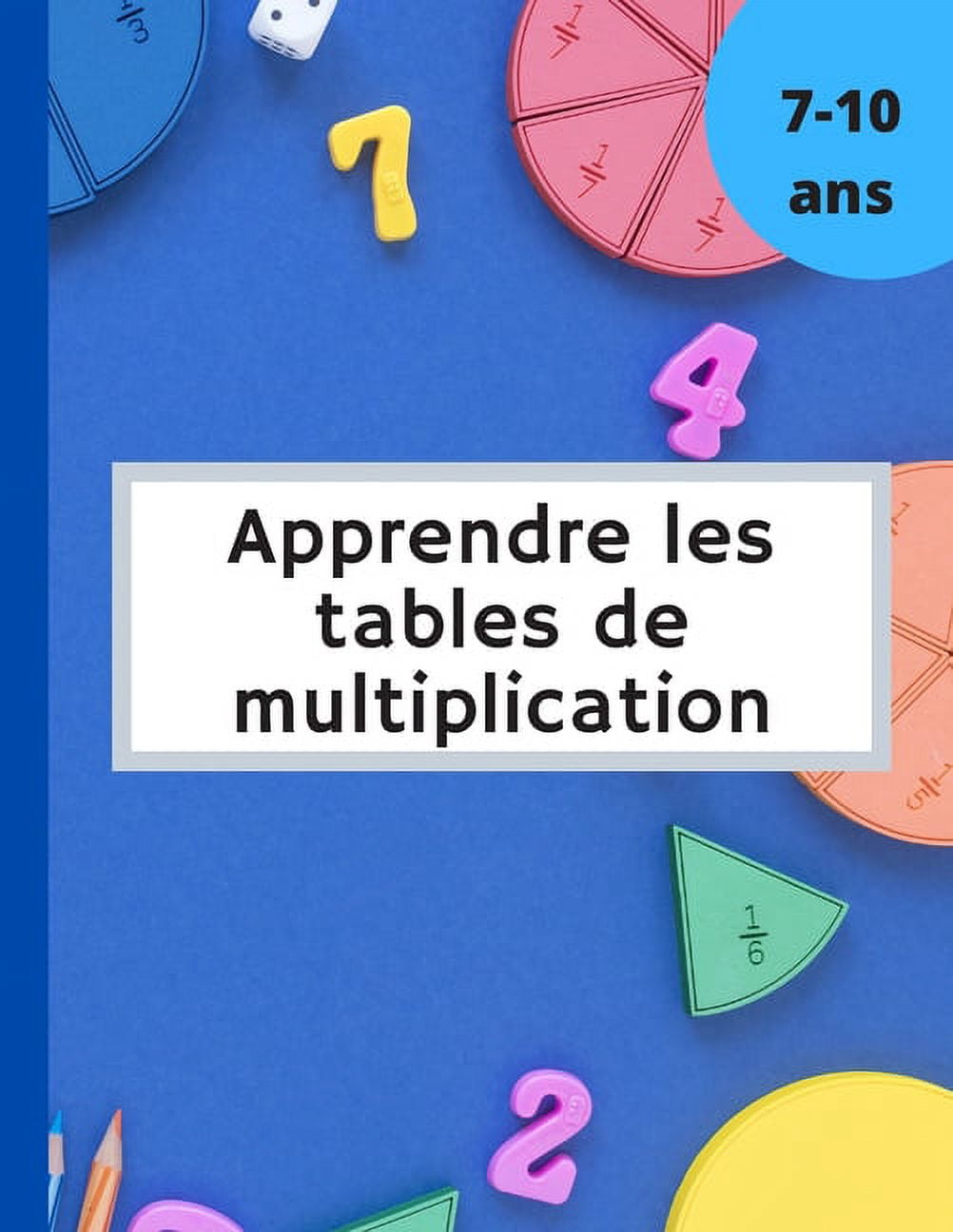 Apprendre les tables de multiplication: Cahier d'exercices en mathÃ©matiques pour les enfants, plus de 90 Jours d'Exercic, (Paperback)